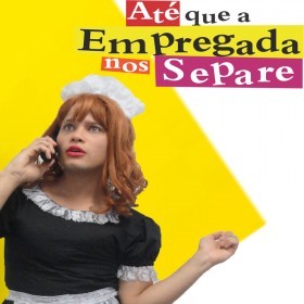 Até que a Empregada nos Separe